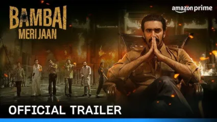 मुंबईतल्या अंडरवर्ल्डवर भाष्य करणाऱ्या ‘बंबई मेरी जान’चा ट्रेलर रिलीज
