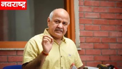 ‘प्रचारासाठी हंगामी जामीन द्यावा’; मनीष सिसोदिया यांची विशेष न्यायालयात धाव
