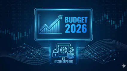 Budget 2026: FD मधील गुंतवणुकदारांची होणार चांदी! करात मिळणार सवतल, Flexi-FD आणि Savings Credit सिस्टिमची आनंदाची बातमी
