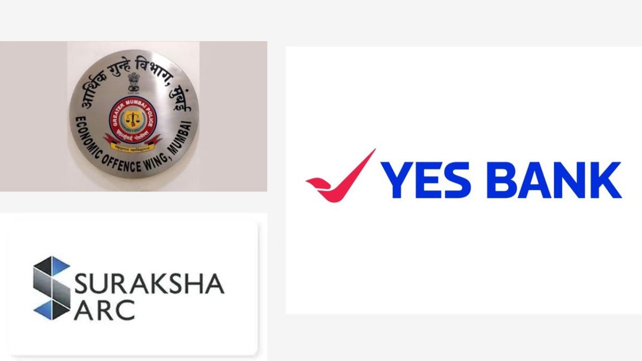 येस बँक-सुरक्षा एआरसी व्यवहार तपासाच्या चक्रव्‍यूहात! आर्थिक गुन्हे शाखेची करडी नजर; वधावन यांच्या तक्रारीने खळबळ.