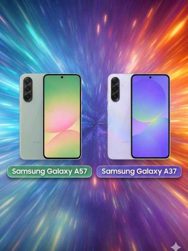 Galaxy A57 vs Galaxy A37, कोणता फोन जास्त भारी?