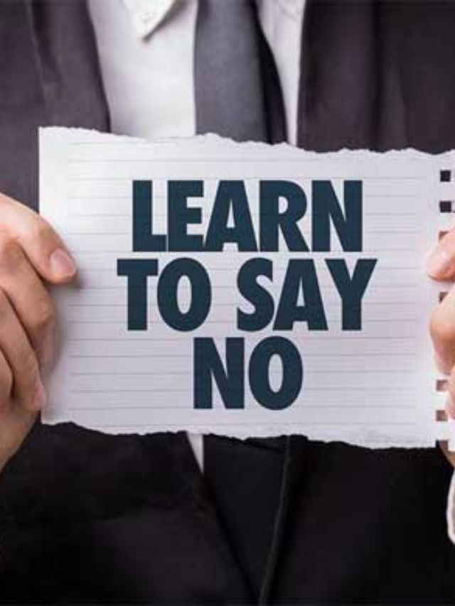 नाही’ म्हणायला शिकणं का महत्त्वाचं आहे?