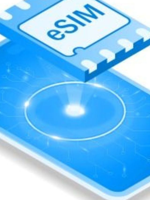 Physical SIM की eSIM? निर्णय घेण्याआधी जाणून घ्या माहिती