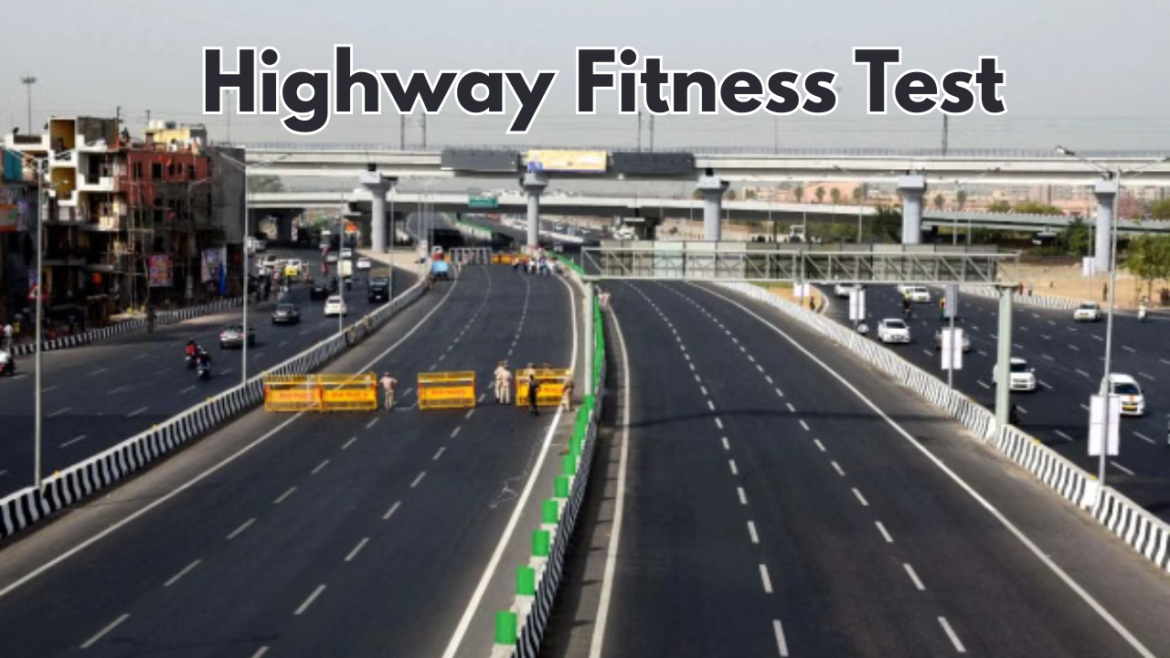 Highway Fitness Test : काय सांगता? उद्घाटनापूर्वी महामार्गाची होणार ‘फिटनेस टेस्ट’? सुरुवातीचे 3 महिने प्रवासही होणार फ्री