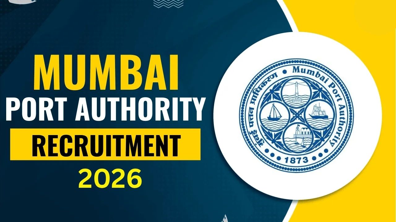 Mumbai Port Trust Recruitment: मुंबई पोर्ट अथॉरिटीमध्ये ‘या’ पदांसाठी भरती; ९ सप्टेंबर २०२६ पर्यंत करा अर्ज