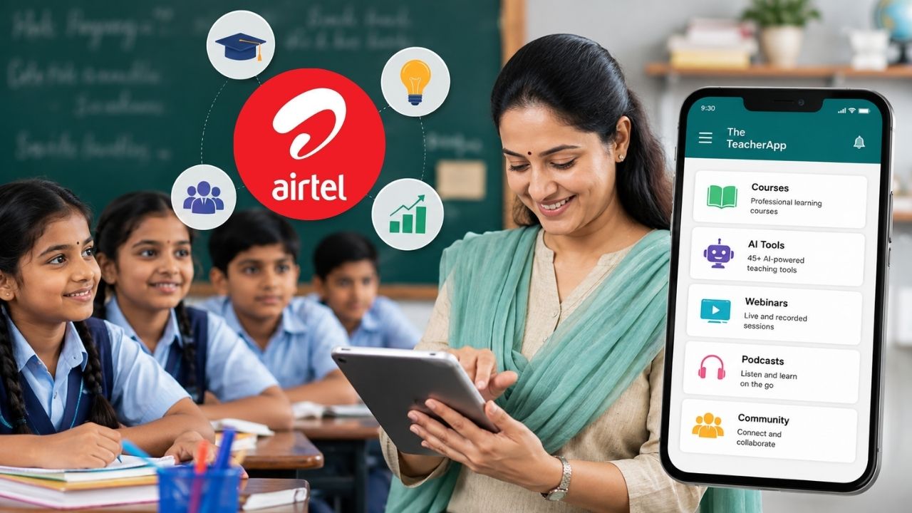 Airtel फाउंडेशनच्या ‘द टीचरॲप’ने गाठला ३ लाख यूजर्सचा टप्पा, बनला शिक्षकांचा डिजिटल साथीदार!