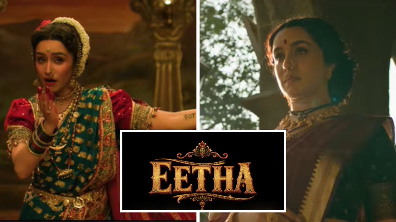 Eetha Trailer Out: ‘नाचते हुए मरी तो मिसाल बन जाऊंगी’, श्रद्धा कपूरच्या ‘ईठा’चा अंगावर काटा आणणारा ट्रेलर रिलीज